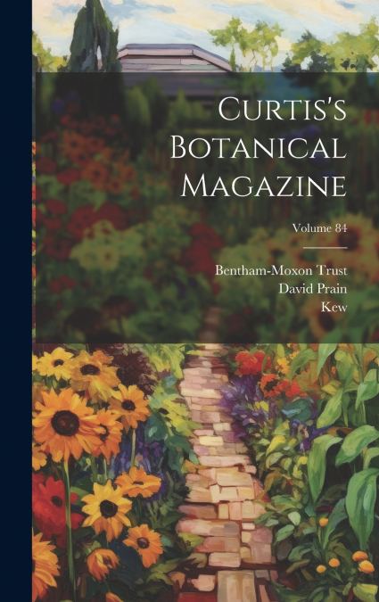 Curtis’s Botanical Magazine; Volume 84
