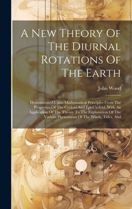 A New Theory Of The Diurnal Rotations Of The Earth
