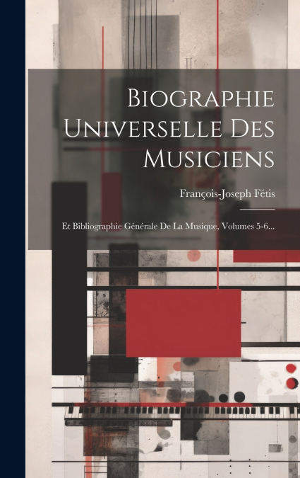 Biographie Universelle Des Musiciens