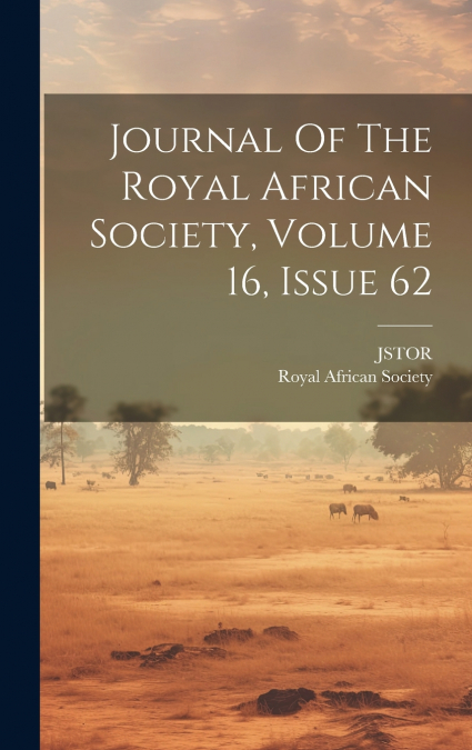Journal Of The Royal African Society, Volume 16, Issue 62