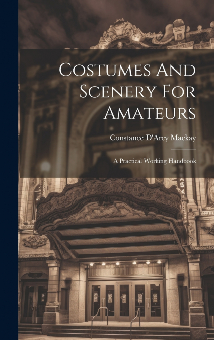 Costumes And Scenery For Amateurs