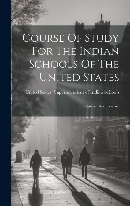 Course Of Study For The Indian Schools Of The United States
