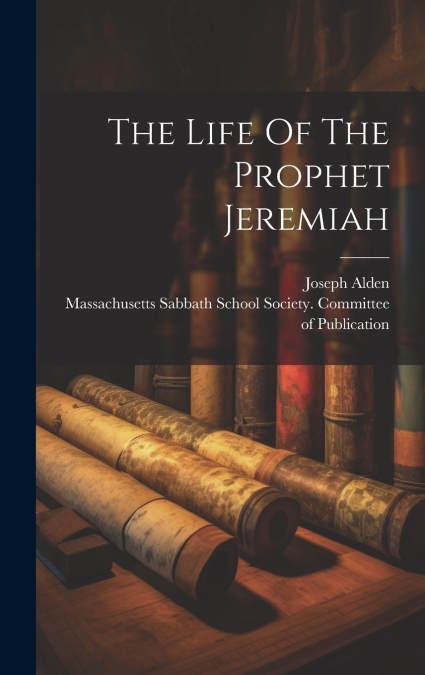 The Life Of The Prophet Jeremiah