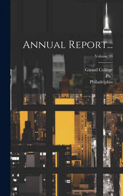 Annual Report...; Volume 28