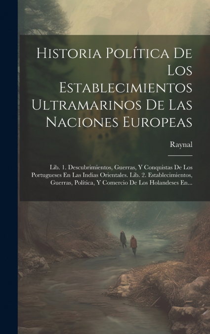 Historia Política De Los Establecimientos Ultramarinos De Las Naciones Europeas