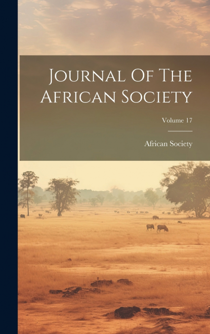 Journal Of The African Society; Volume 17