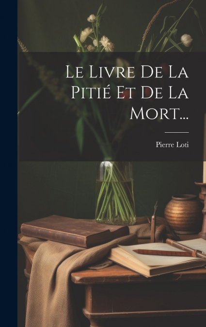 Le Livre De La Pitié Et De La Mort...