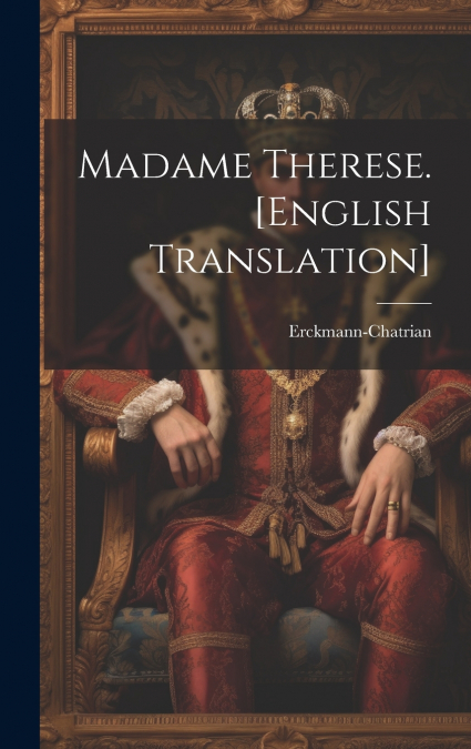 Madame Therese. [english Translation]