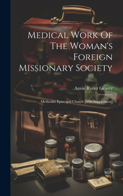 Medical Work Of The Woman’s Foreign Missionary Society