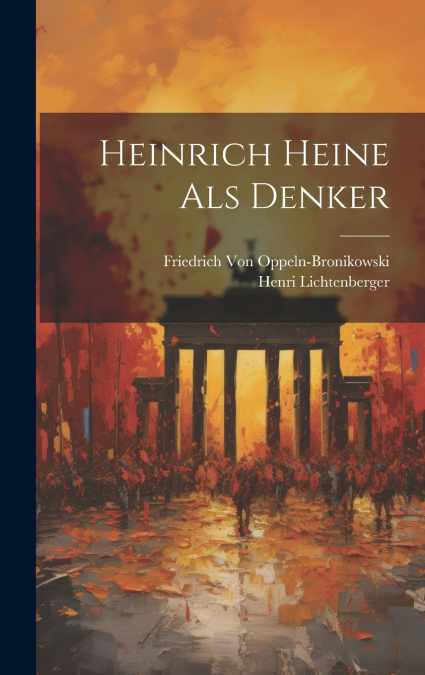 Heinrich Heine Als Denker