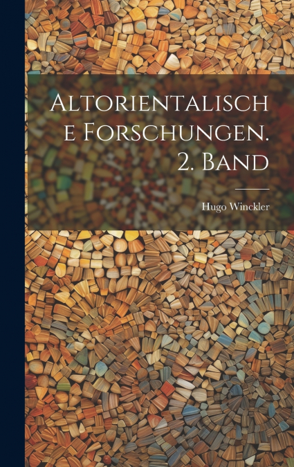 Altorientalische Forschungen. 2. Band