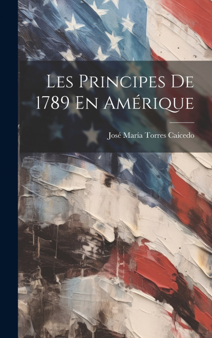 Les Principes De 1789 En Amérique