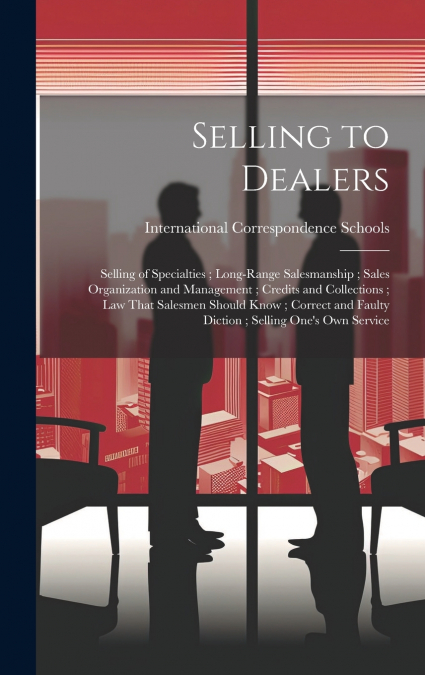 Selling to Dealers ; Selling of Specialties ; Long-Range Salesmanship ; Sales Organization and Management ; Credits and Collections ; Law That Salesmen Should Know ; Correct and Faulty Diction ; Selli