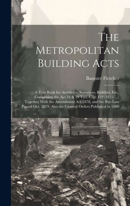 The Metropolitan Building Acts