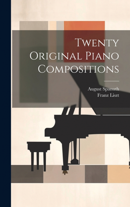 Twenty Original Piano Compositions