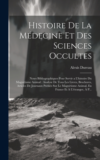 Histoire De La Médecine Et Des Sciences Occultes