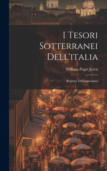 I Tesori Sotterranei Dell’italia