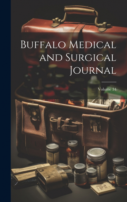 Buffalo Medical and Surgical Journal; Volume 34