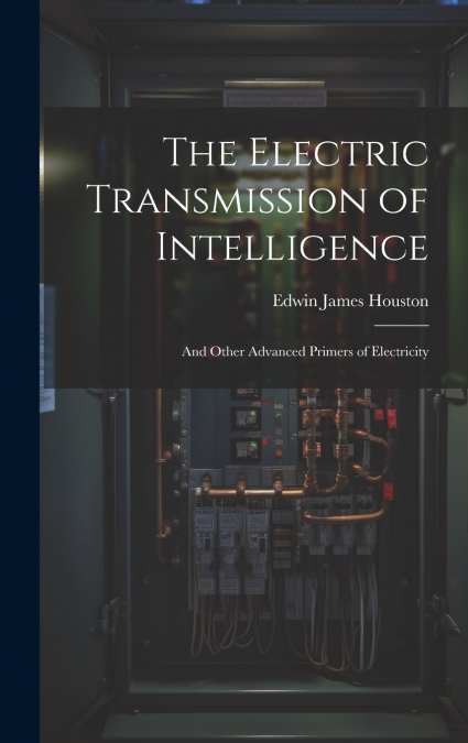 The Electric Transmission of Intelligence