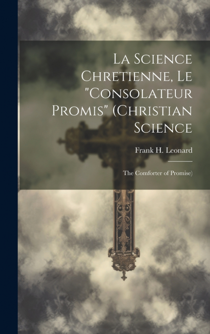 La Science Chretienne, Le 'Consolateur Promis' (Christian Science