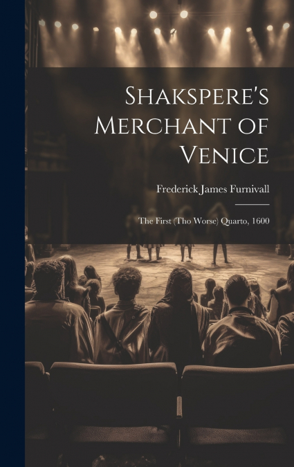 Shakspere’s Merchant of Venice
