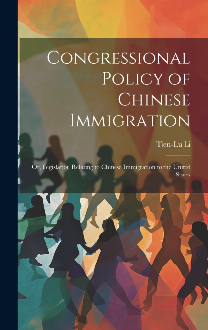 Congressional Policy of Chinese Immigration