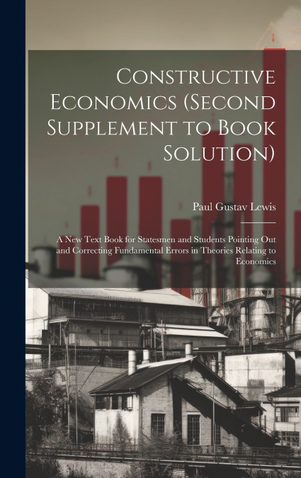 Constructive Economics (Second Supplement to Book Solution)
