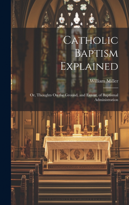 Catholic Baptism Explained