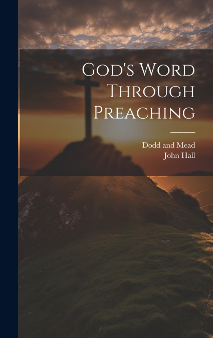 God’s Word Through Preaching