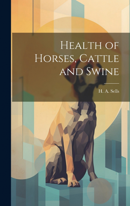 Health of Horses, Cattle and Swine