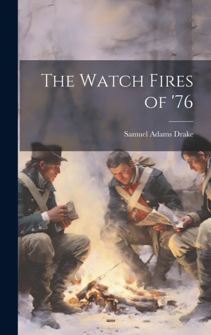 The Watch Fires of ’76