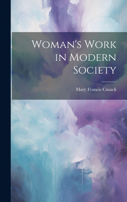 Woman’s Work in Modern Society