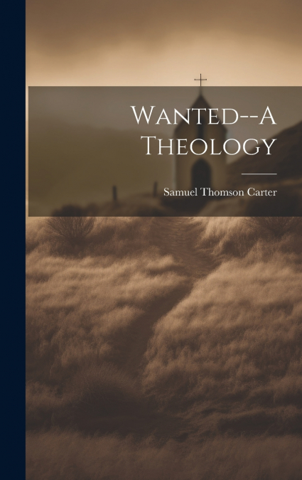 Wanted--A Theology