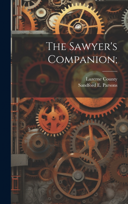 The Sawyer’s Companion;