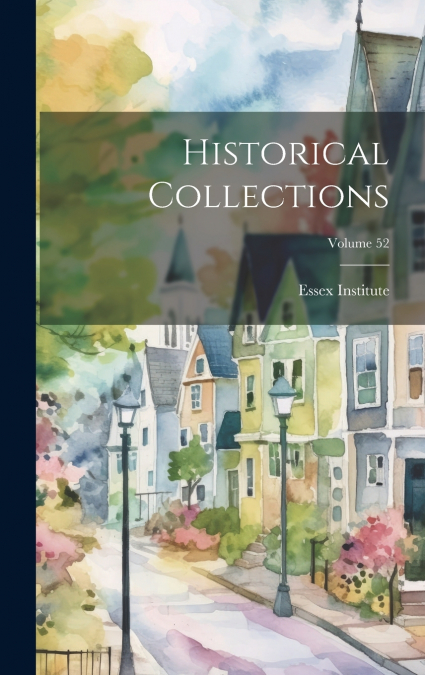 Historical Collections; Volume 52