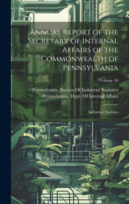Annual Report of the Secretary of Internal Affairs of the Commonwealth of Pennsylvania