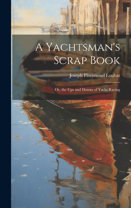 A Yachtsman’s Scrap Book