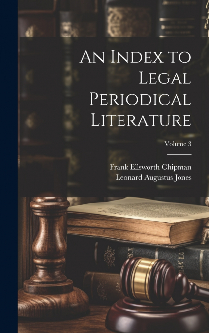An Index to Legal Periodical Literature; Volume 3