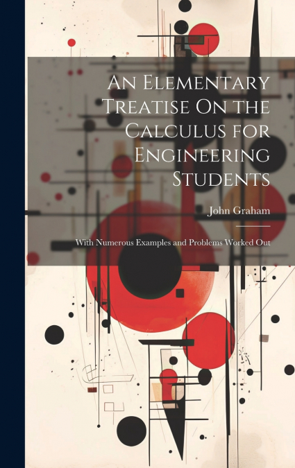 An Elementary Treatise On the Calculus for Engineering Students