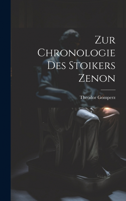 Zur Chronologie Des Stoikers Zenon