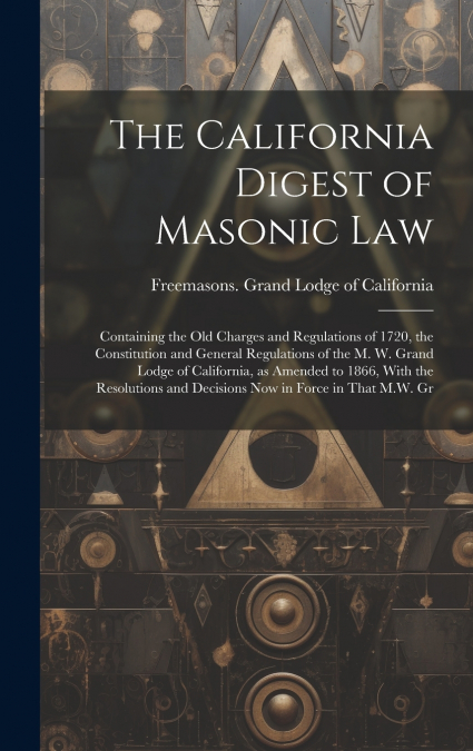 The California Digest of Masonic Law