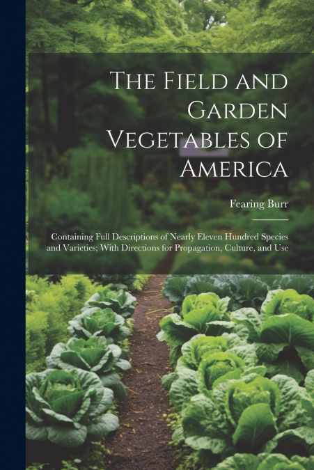 The Field and Garden Vegetables of America