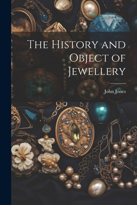 The History and Object of Jewellery