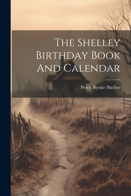 The Shelley Birthday Book And Calendar