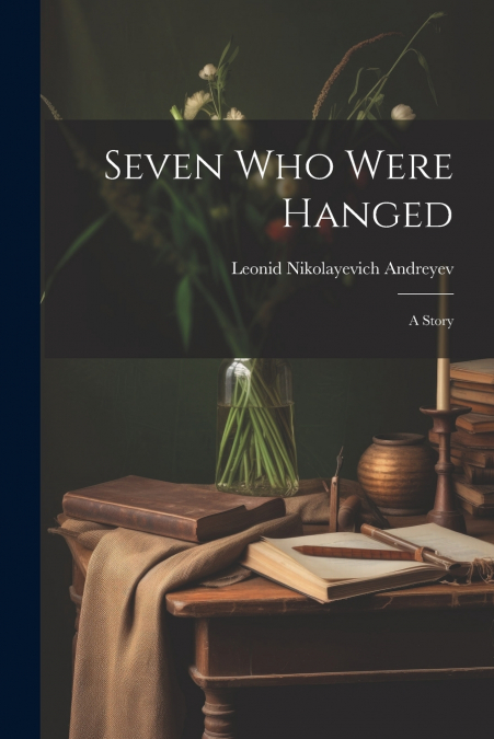 Seven Who Were Hanged