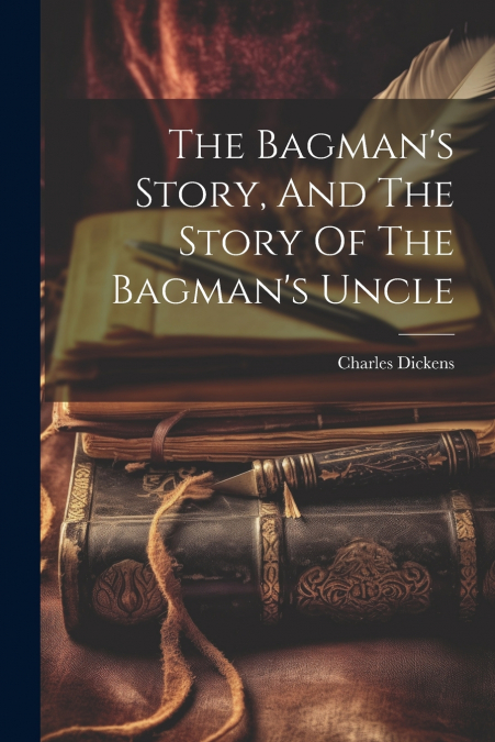 The Bagman’s Story, And The Story Of The Bagman’s Uncle