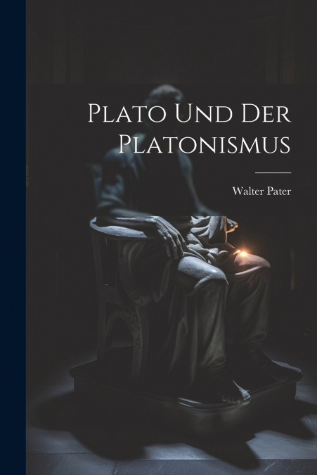 Plato Und Der Platonismus