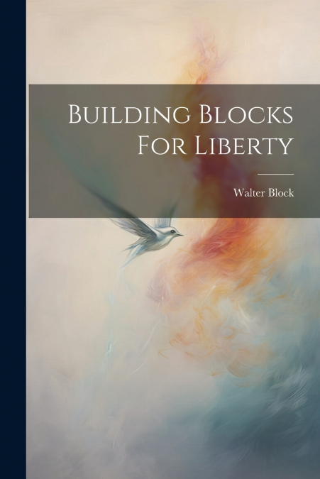 Building Blocks For Liberty