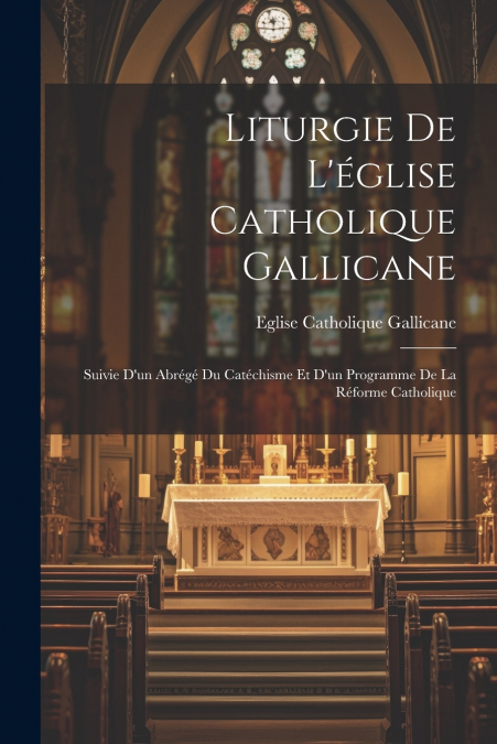 Liturgie De L’église Catholique Gallicane