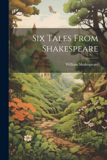 Six Tales From Shakespeare
